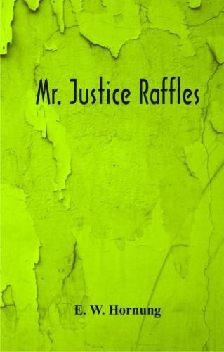 Cover image for Mr. Justice Raffles