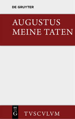 Cover image for Meine Taten / Res Gestae: Das Monumentum Ancyranum in Lateinischer, Griechischer Und Deutscher Sprache