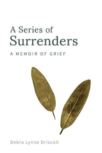 Cover image for A Series of Surrenders: A Memoir of Grief