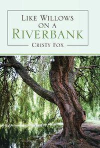 Cover image for Like Willows on a Riverbank