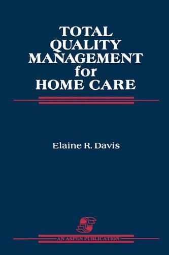 Cover image for Total Quality Management for Home Care