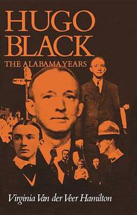 Cover image for Hugo Black: The Alabama Years