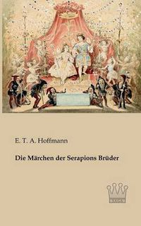 Cover image for Die Marchen der Serapions Bruder