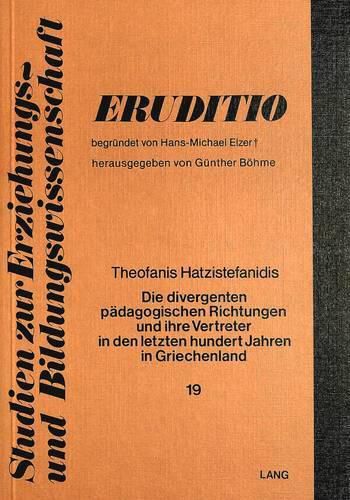 Cover image for Die Divergenten Paedagogischen Richtungen Und Ihre Vertreter in Den Letzten Hundert Jahren in Griechenland