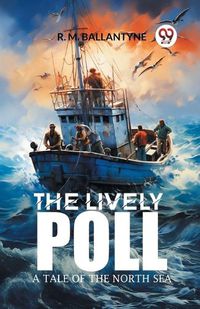 Cover image for The Lively Poll A Tale of the North Sea