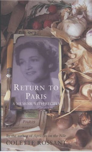 Cover image for Return to Paris: A Memoir with Recipes