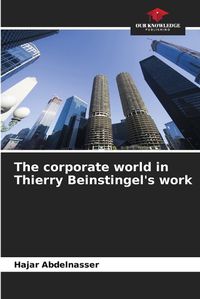 Cover image for The corporate world in Thierry Beinstingel's work