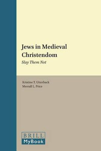 Jews in Medieval Christendom: Slay Them Not