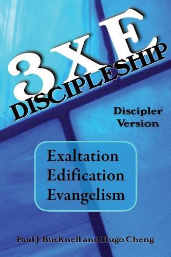 Cover image for 3xE Discipleship-Discipler Version: Exaltation, Edification, Evangelism