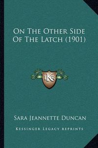 Cover image for On the Other Side of the Latch (1901)