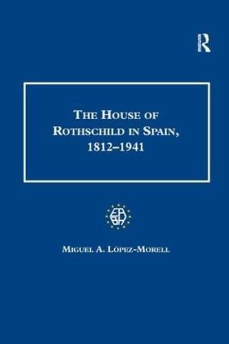 Cover image for The House of Rothschild in Spain, 1812-1941