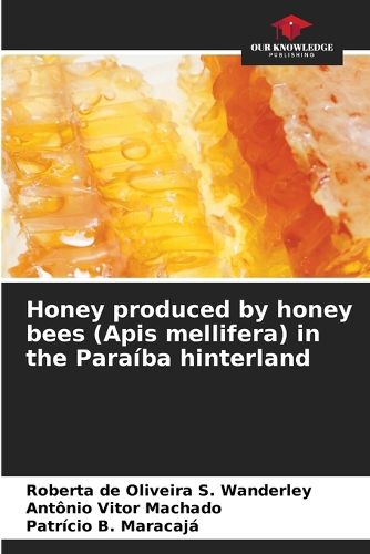 Cover image for Honey produced by honey bees (Apis mellifera) in the Paraiba hinterland