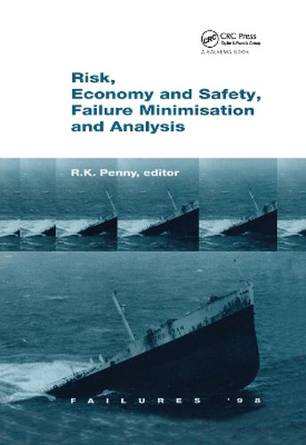 Cover image for Risk, Economy and Safety, Failure Minimisation and Analysis: Failure '98