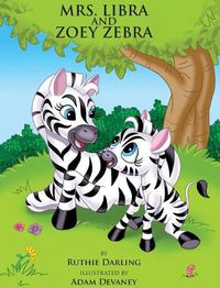 Cover image for Mrs. Libra and Zoey Zebra