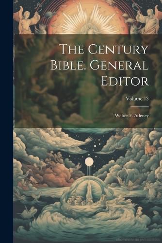 The Century Bible. General Editor