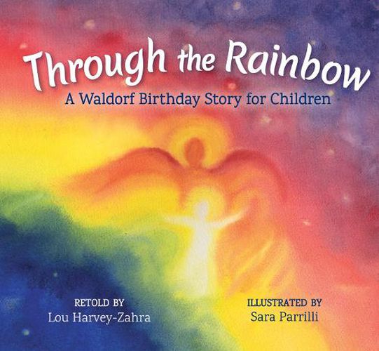 Cover image for Through the Rainbow: A Waldorf Birthday Story for Children