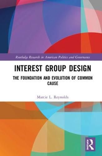 Cover image for Interest Group Design: The Foundation and Evolution of Common Cause