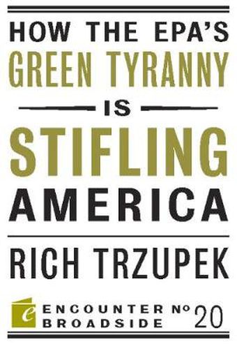 Cover image for How the EPA?s Green Tyranny is Stifling America