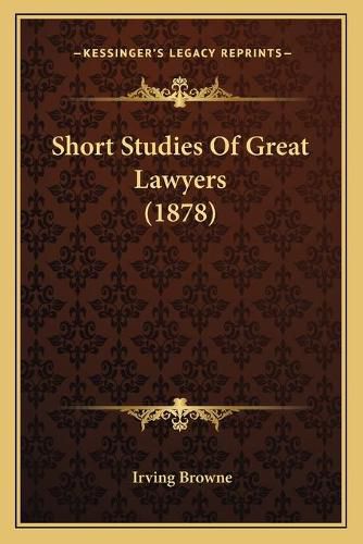 Cover image for Short Studies of Great Lawyers (1878)