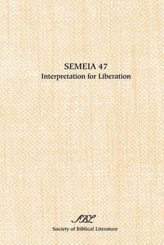 Semeia 47: Interpretation for Liberation
