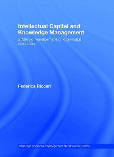 Cover image for Intellectual Capital and Knowledge Management: Strategic Management of Knowledge Resources