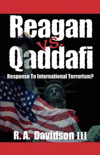 Cover image for Reagan Vs. Qaddafi: Response to International Terrorism?