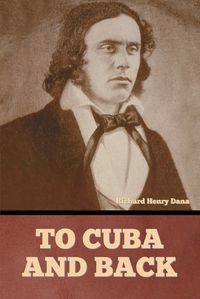 Cover image for To Cuba and Back