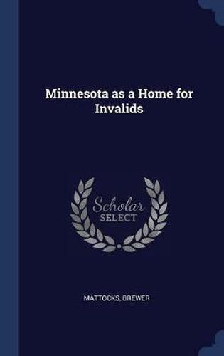 Cover image for Minnesota as a Home for Invalids