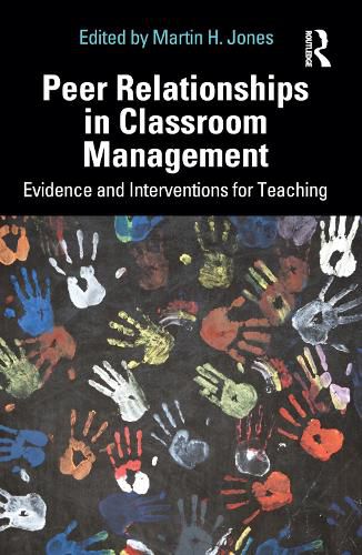 Cover image for Peer Relationships in Classroom Management: Evidence and Interventions for Teaching