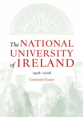 Cover image for The National University of Ireland, 1908-2008: Centenary Essays