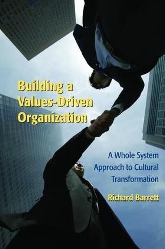 Cover image for Building a Values-Driven Organization: A Whole System Approach to Cultural Transformation