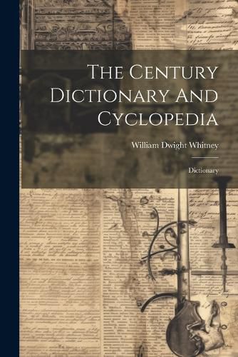 The Century Dictionary And Cyclopedia