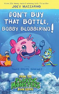 Cover image for Don't Buy That Bottle, Bobby Blobberino!
