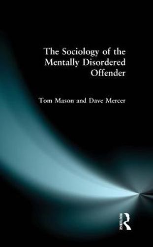 The Sociology of the Mentally Disordered Offender