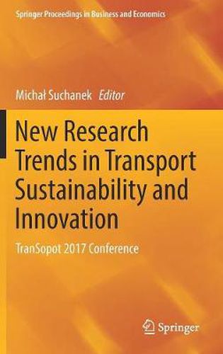 Cover image for New Research Trends in Transport Sustainability and Innovation: TranSopot 2017 Conference