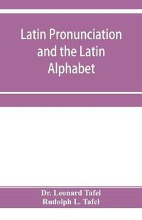 Cover image for Latin pronunciation and the Latin Alphabet