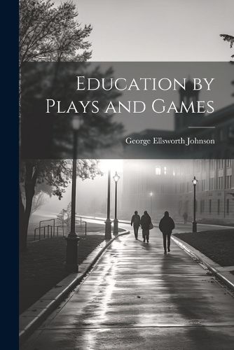 Cover image for Education by Plays and Games