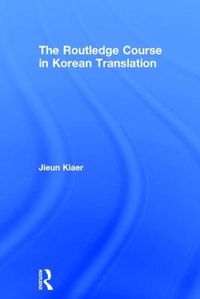 Cover image for The Routledge Course in Korean Translation