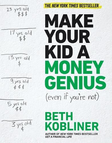 Cover image for Make Your Kid a Money Genius (Even If You're Not): A Parents' Guide for Kids 3 to 23