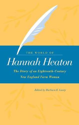 Cover image for The World of Hannah Heaton: The Diary of an Eighteenth-Century New England Farm Woman