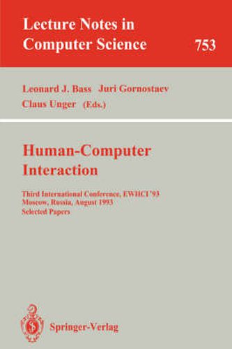 Human-Computer Interaction: Third International Conference, EWHCI '93, Moscow, Russia, August 3-7, 1993. Selected Papers