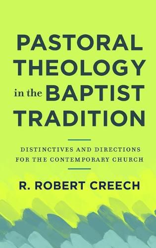 Cover image for Pastoral Theology in the Baptist Tradition