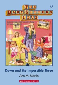 Cover image for Dawn and the Impossible Three (The Baby-Sitters Club, Book 5)