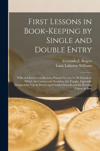 First Lessons in Book-Keeping by Single and Double Entry