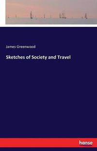 Cover image for Sketches of Society and Travel