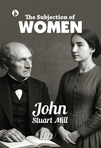 Cover image for THE SUBJECTION OF WOMEN