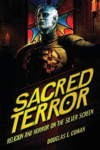 Cover image for Sacred Terror: Religion and Horror on the Silver Screen