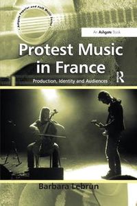 Cover image for Protest Music in France: Production, Identity and Audiences