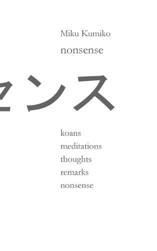 Cover image for nonsense: koans meditations thoughts remarks nonsense