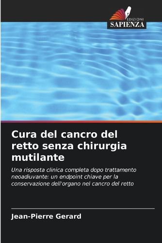 Cover image for Cura del cancro del retto senza chirurgia mutilante